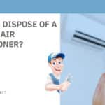 How Do I Dispose Of A Window Air Conditioner?