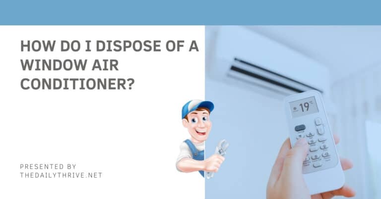 How Do I Dispose Of A Window Air Conditioner?