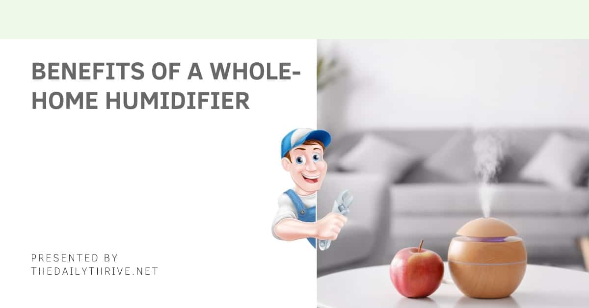 Benefits of a Whole-Home Humidifier