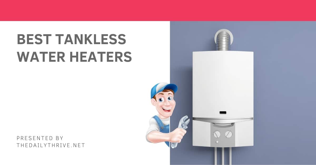 Best Tankless Water Heaters – Buying Guide
