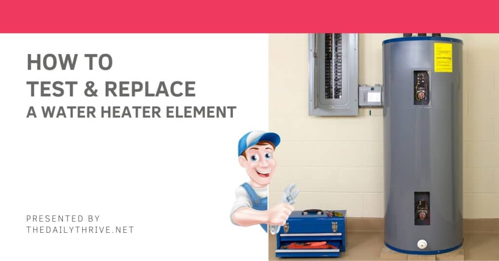 How To Test And Replace Water Heater Element • Daily Thrive