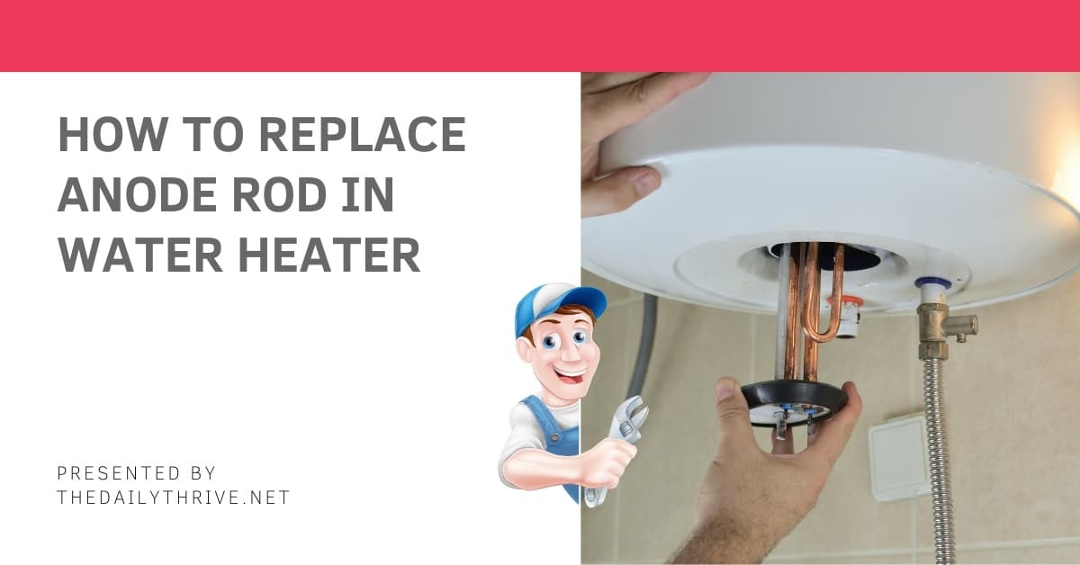 How To Replace Anode Rod In Water Heater