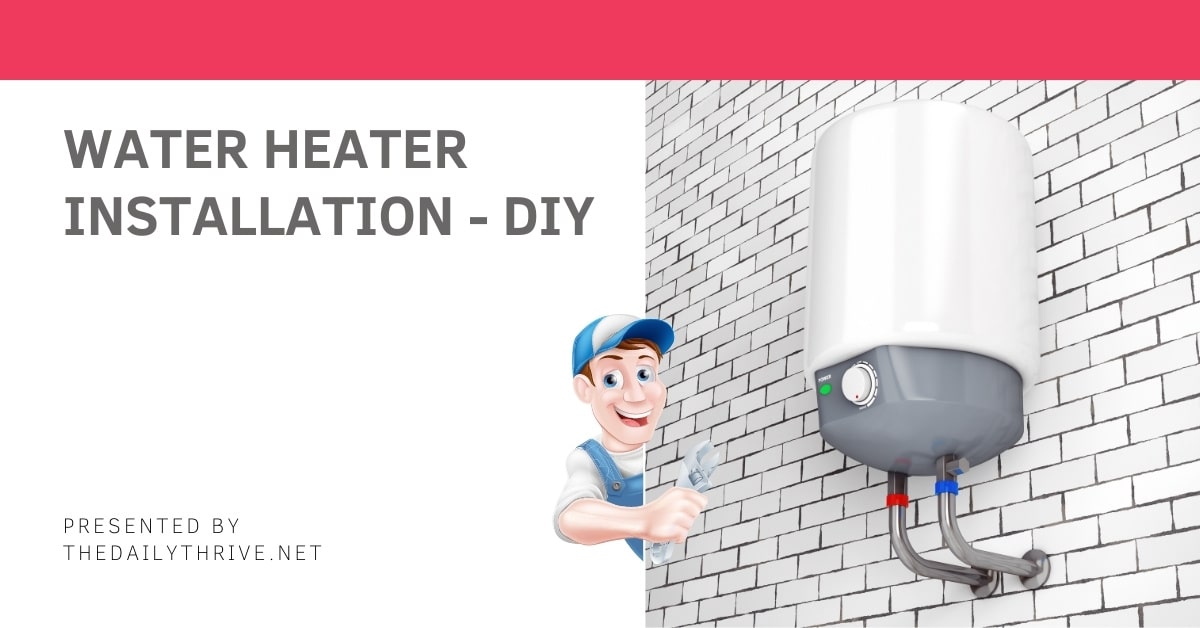 Water Heater Installation - DIY