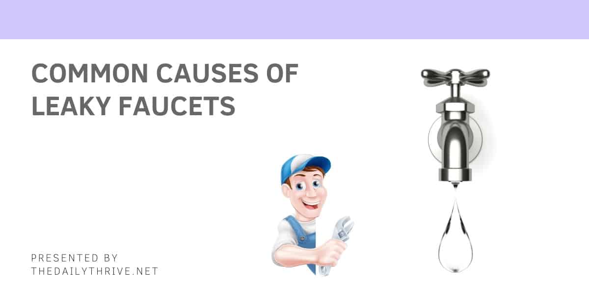 common causes of leaky faucets and how to fix them