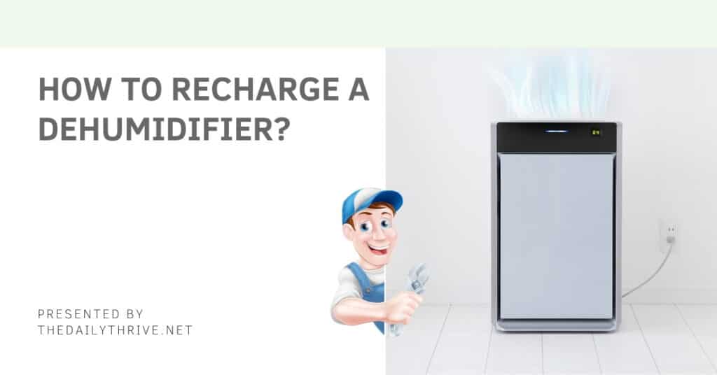 How To Recharge A Dehumidifier?
