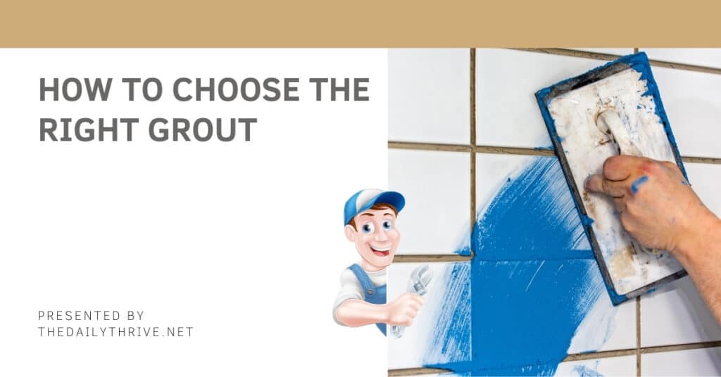 How To Choose The Right Grout