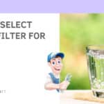 How To Select Water Filter For Home