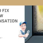How to Fix Window Condensation