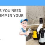 Reasons You Need a Sump Pump in Your Home