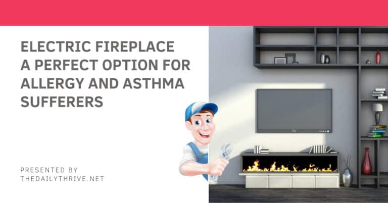 Electric Fireplace: A Perfect Option for Allergy and Asthma Sufferers