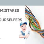 Wiring Mistakes Made By Do-It-Yourselfers