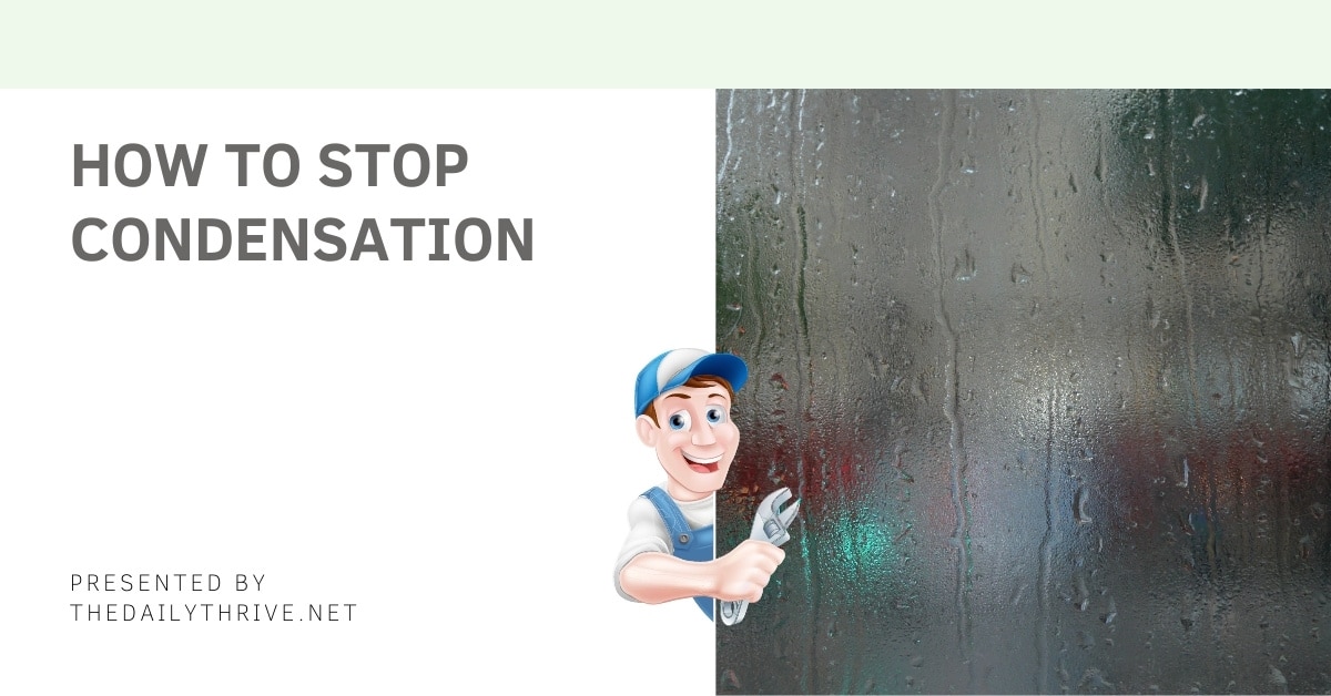 How to Stop Condensation