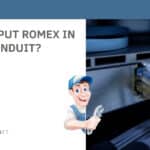 Can you put Romex in Metal Conduit?