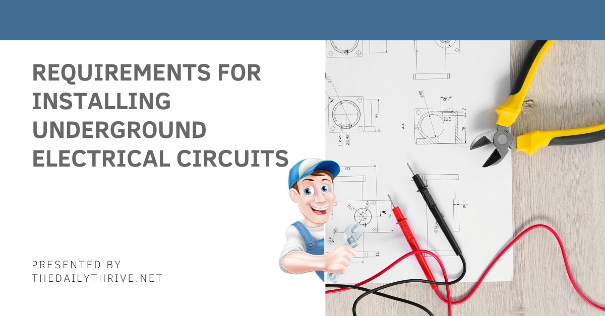 Requirements for Installing Underground Electrical Circuits