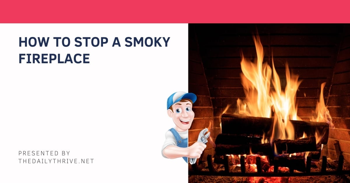 How To Stop A Smoky Fireplace