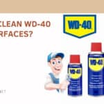 How to Clean WD-40 From Surfaces