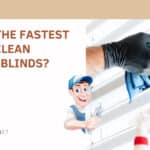 What's The Fastest Way To Clean Window Blinds?